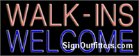 Walk-Ins Welcome Neon Sign - Regular Design