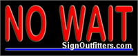 No Wait Neon Sign - Regular Design