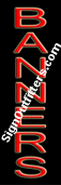 Banners Neon Sign - Vertical Design - Economically Priced
