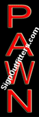Pawn Neon Sign - Vertical Design - Economically Priced