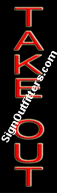 Take Out Neon Sign - Vertical Design - Economically Priced