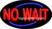 No Wait Neon Sign - Flashing Design