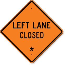 Left Lane Closed with Custom Text 36 x 36