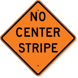 No Center Stripe Sign 36 x 36