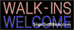 Walk-Ins Welcome Neon Sign - Regular Design