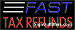 Fast Tax Refunds Neon Sign - Regular Design