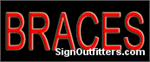 Braces Neon Sign - Economically Priced