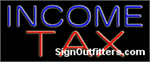 Income Tax Neon Sign - Economically Priced