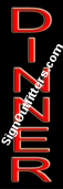 Dinner Neon Sign - Vertical Design - Economically Priced