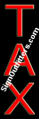 Tax Neon Sign - Vertical Design - Economically Priced