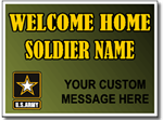 Welcome Home your Soldier with a custom designed yard sign.