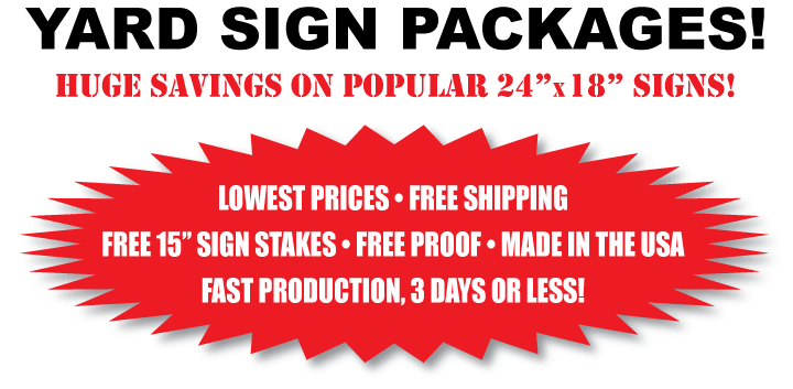 Yard Sign Specials, 24x18 Corrugated Plastic Yard Sign Packages. One Color Two Color Full Color Yard Signs