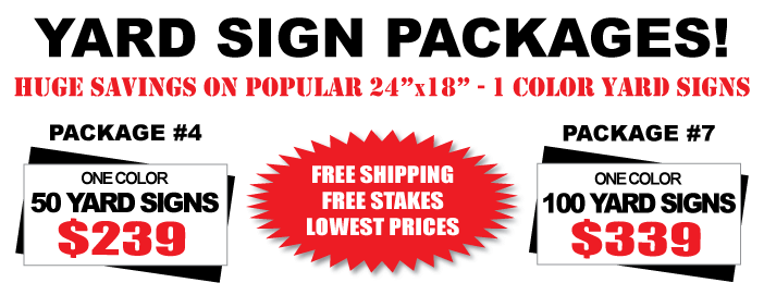 Yard Sign Package Specials. Yard Signs, Stakes and Free Shipping