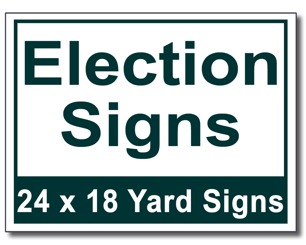 Election Signs 25 Signs and Stakes 24x18