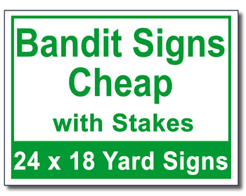 Bandit Signs Cheap with Stakes - 100 Signs and Stakes 24x18