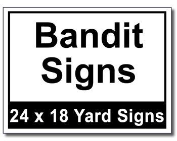 Bandit Signs - 25 Signs and Stakes 24x18