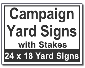 Campaign Yard Signs with Stakes - 50 Signs and Stakes 24x18