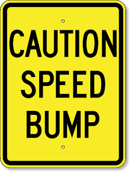 Caution Speed Bump Sign 18 x 24