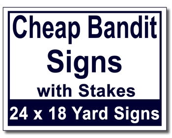Cheap Bandit Signs with Stakes - 50 Signs and Stakes 24x18