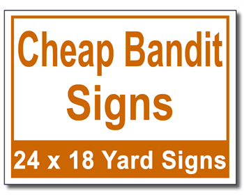 Cheap Bandit Signs - 100 Signs and Stakes 24x18