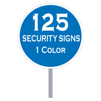 Buy 125 Custom One Color Circle Shaped Security Signs