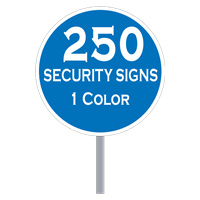 Buy 250 Custom One Color Circle Shaped Security Signs
