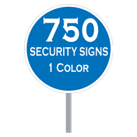 Buy 750 Custom One Color Circle Shaped Security Signs
