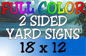 Full Color 2-Sided Yard Signs 18x12 - Bright and Durable Advertising Solution