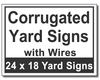 Corrugated Yard Signs with Wires - 100 Signs and Stakes 24x18