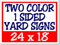 Corrugated Plastic Yard Signs 24 x 18 1 Sided 2 Color
