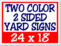 Corrugated Plastic Yard Signs 24 x 18 2 Sided 2 Color - 50 Signs
