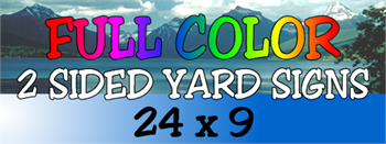 Corrugated Plastic - 24x9 Yard Sign - 2 Sided Full Color