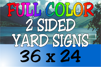 Corrugated Plastic - 36x24 Yard Sign - 2 Sided Full Color (4 Signs)