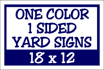 Corrugated Plastic - 18 x 12 Yard Sign - 1 Sided 1 Color