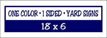 Corrugated Plastic - 18 x 6 Yard Sign - 1 Sided 1 Color