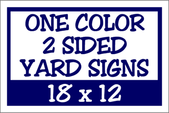 Corrugated Plastic - 18 x 12 Yard Sign - 2 Sided 1 Color