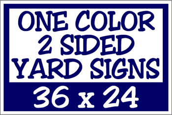 Corrugated Plastic - 36 x 24 Yard Sign - 1 Sided 1 Color