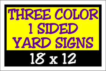 Corrugated Plastic - 18 x 12 Yard Sign - 1 Sided 3 Color