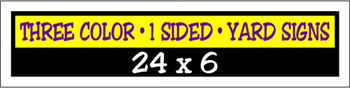 Corrugated Plastic - 24 x 6 Yard Sign - 1 Sided 3 Color