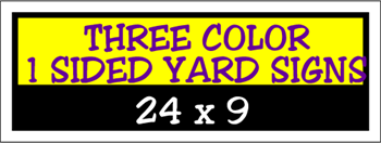 Corrugated Plastic - 24 x 9 Yard Sign - 1 Sided 3 Color