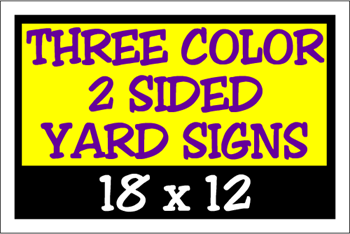 Corrugated Plastic - 18 x 12 Yard Sign - 2 Sided 3 Color