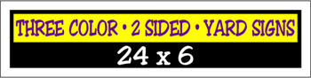 Corrugated Plastic - 24 x 6 Yard Sign - 2 Sided 3 Color