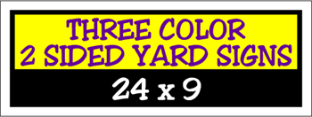 Corrugated Plastic - 24 x 9 Yard Sign - 2 Sided 3 Color