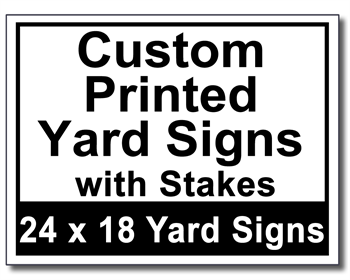 Custom Printed Yard Signs with Stakes - 100 Signs and Stakes 24x18