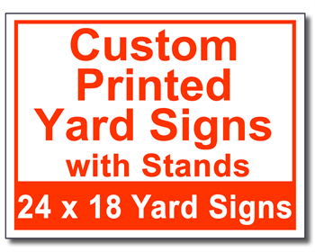 Custom Printed Yard Signs with Stands - 50 Signs and Stakes 24x18