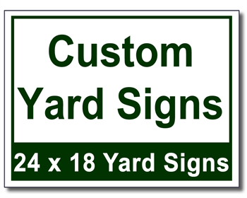 Custom Yard Signs - 25 Signs and Stakes 24x18
