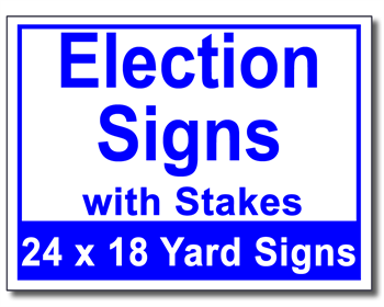 Election Signs with Stakes - 50 Signs and Stakes 24x18