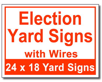 Election Yard Signs with Wires - 100 Signs and Stakes 24x18