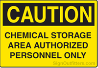 Caution Chemical Storage Area Authorized Personnel Only