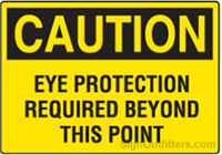 Caution Eye Protection Required Beyond This Point